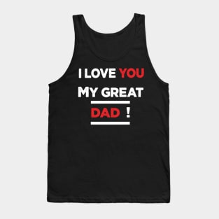 i love you my great dad Tank Top